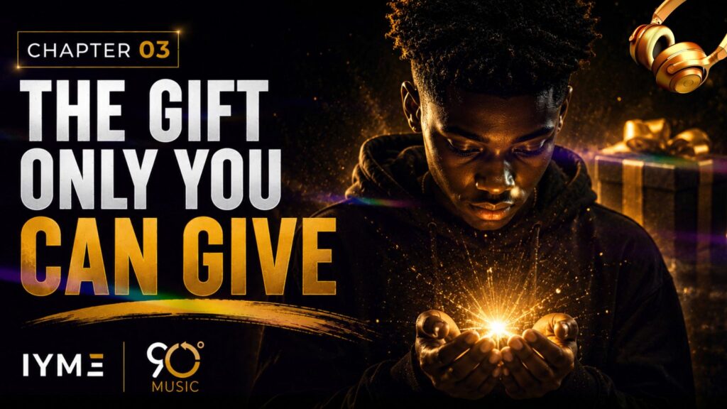 IYME Chapter 03 — The Gift Only You Can Give